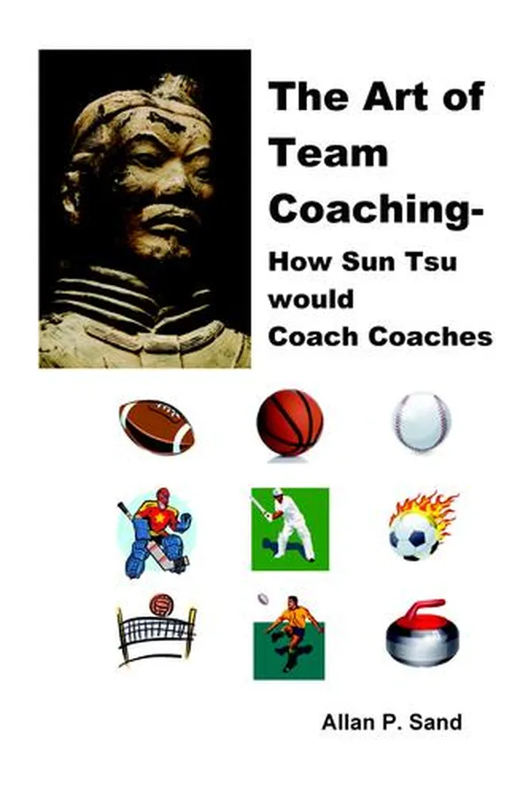 Capa de The Art of Team Coaching - How Sun Tsu would Coach Coaches