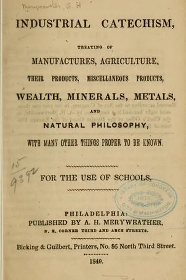 Capa de The industrial catechism, treating of manufactures, agriculture, their products ...