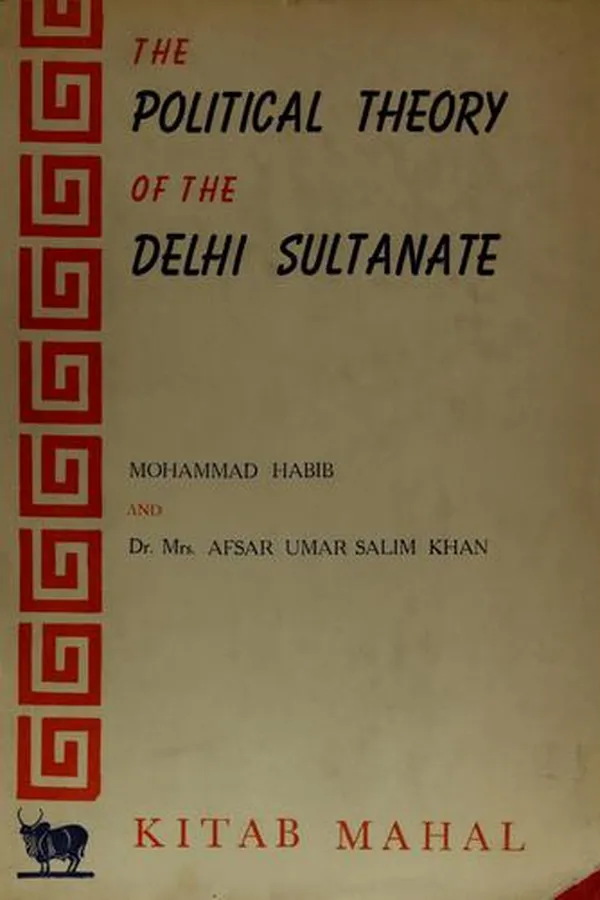 Capa de The political theory of the Delhi sultanate
