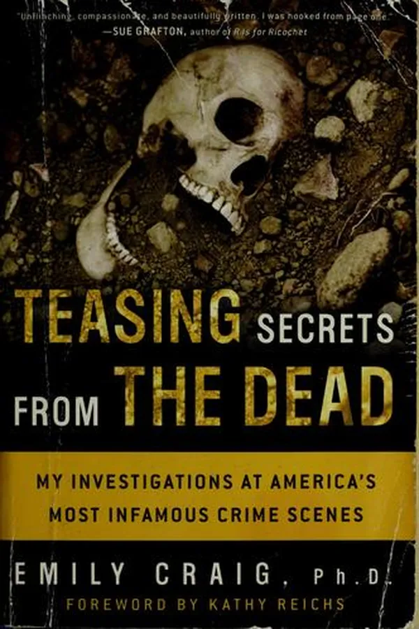 Capa de Teasing secrets from the dead : my investigations at America's most infamous crime scenes