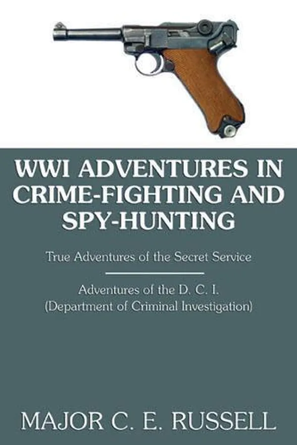 Capa de WWI Adventures in Crime-Fighting and Spy-Hunting