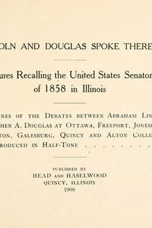Capa de "Lincoln and Douglas spoke there--"