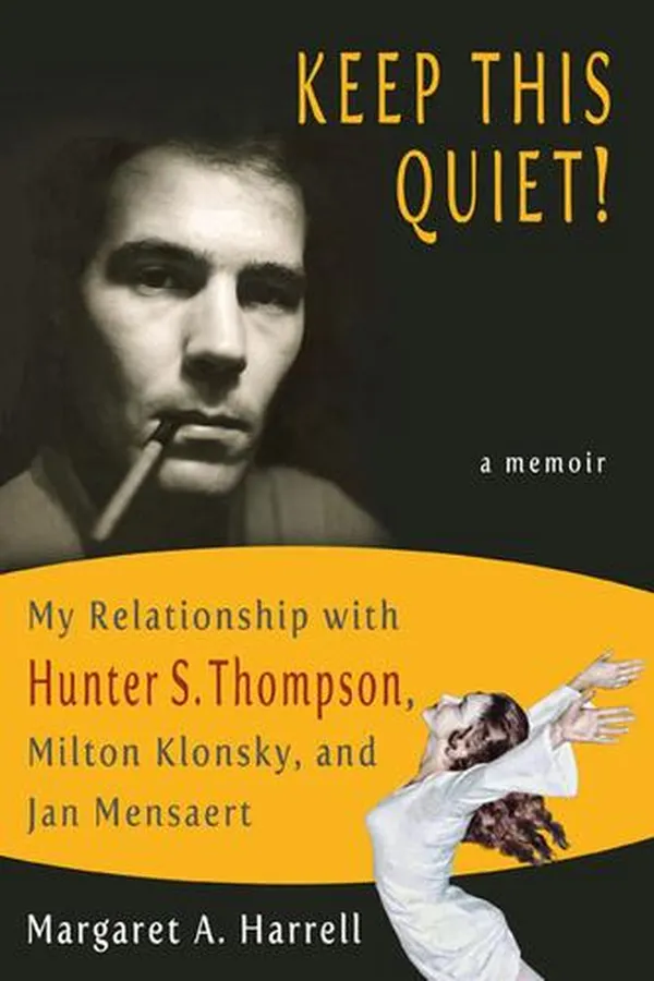 Capa de Keep This Quiet! My Relationship with Hunter S. Thompson, Milton Klonsky, and Jan Mensaert