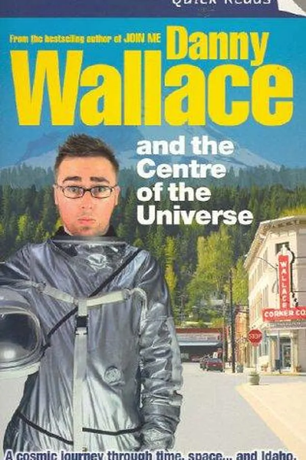 Capa de Danny Wallace and the Centre of the Universe (Quick Reads)