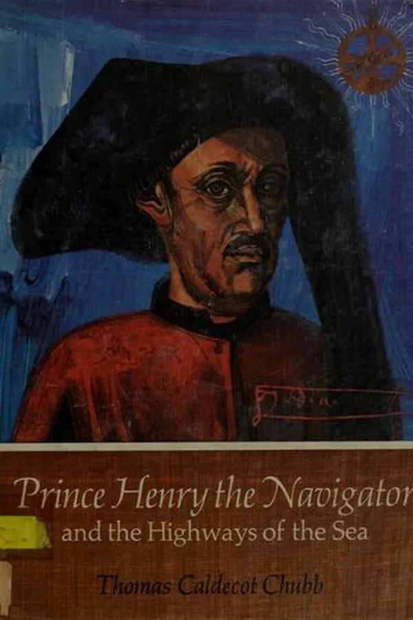 Capa de Prince Henry the Navigator and the highways of the sea