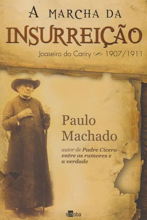 Capa de A MARCHA DA INSURREIÇÃO- JOASEIRO DO CARIRY 1907/1911