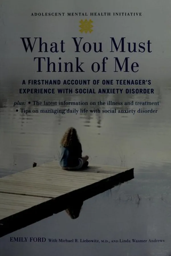 Capa de What you must think of me: a firsthand account of one teenager's experience with social anxiety disorder
