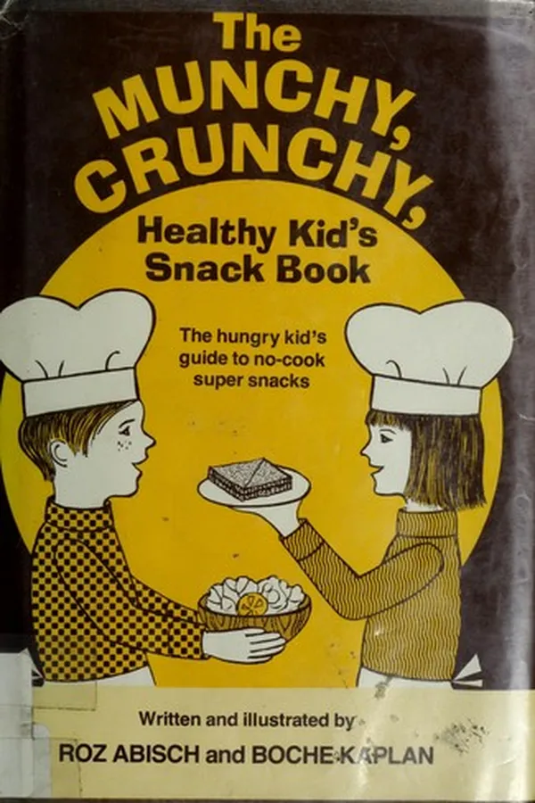 Capa de The munchy, crunchy, healthy kid's snack book