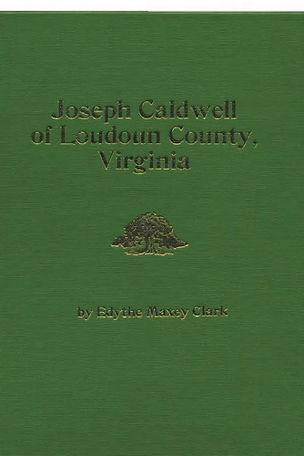 Capa de Joseph Caldwell of Loudoun County, Virginia and his descendants