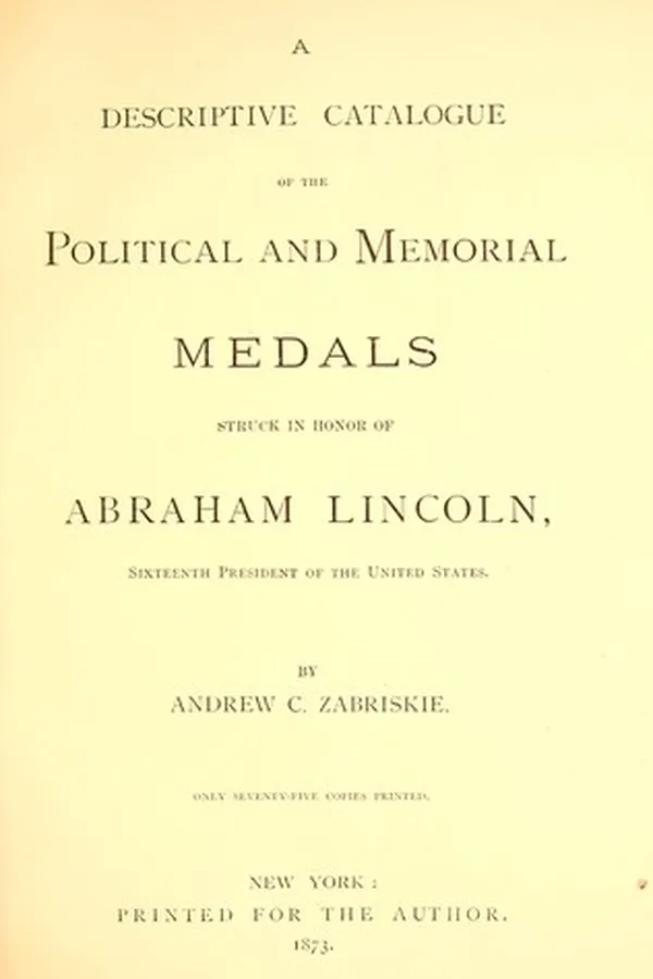 Capa de A descriptive catalogue of the political and memorial medals struck in honor of Abraham Lincoln, sixteenth president of the United States