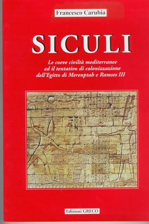 Capa de SICULI Le coeve civiltà mediterranee ed il tentativo di colonizzazione dell Egitto Di Merenptah e Ramses III