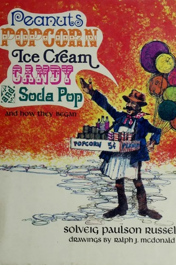 Capa de Peanuts, popcorn, ice cream, candy, and soda pop, and how they began