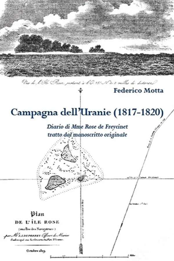 Capa de Campagna dell’Uranie (1817-1820) Diario di Mme Rose de Freycinet, tratto dal manoscritto originale