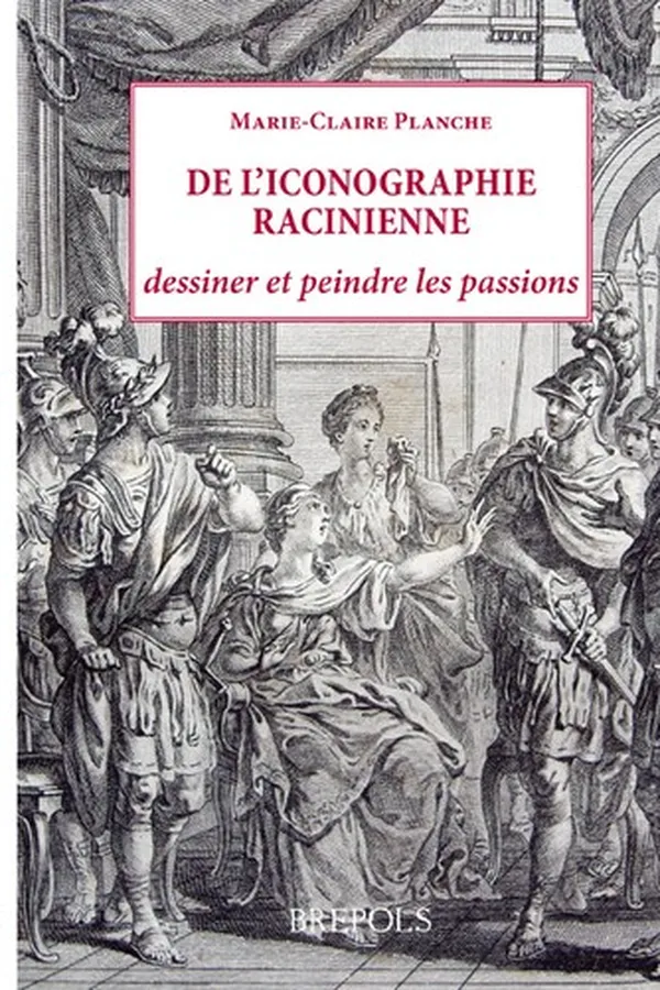 Capa de De l'iconographie racinienne, dessiner et peindre les passions