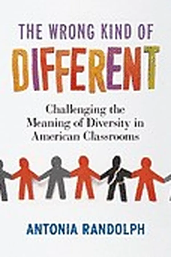 Capa de The Wrong Kind of Different Challenging the Meaning of Diversity in American Classrooms