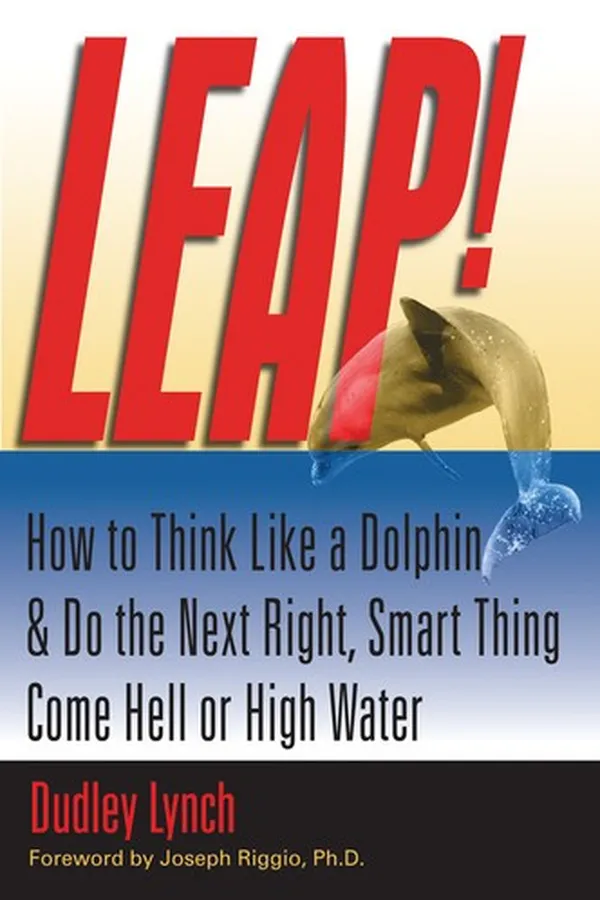 Capa de LEAP! How to Think Like a Dolphin & Do the Next Right, Smart Thing Come Hell or High Water