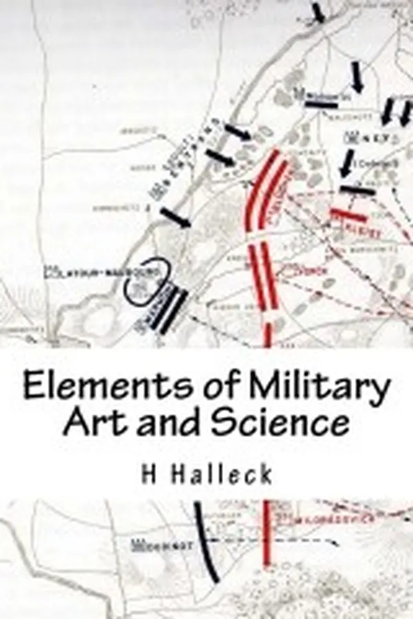 Capa de Elements of Military Art and Science - Course Of Instruction In Strategy, Fortification, Tactics of Battles