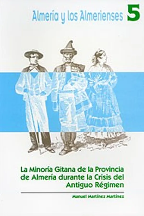 Capa de La minoría gitana de la Provincia de Almería durante la crisis del antiguo régimen (1750-1811)
