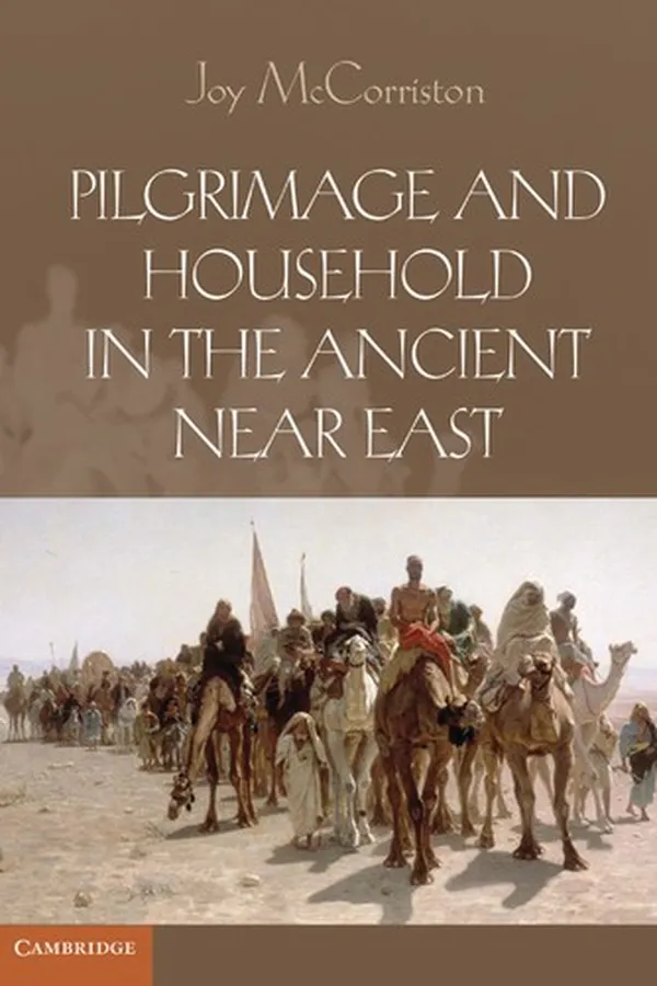 Capa de Pilgrimage and Household in the Ancient Near East