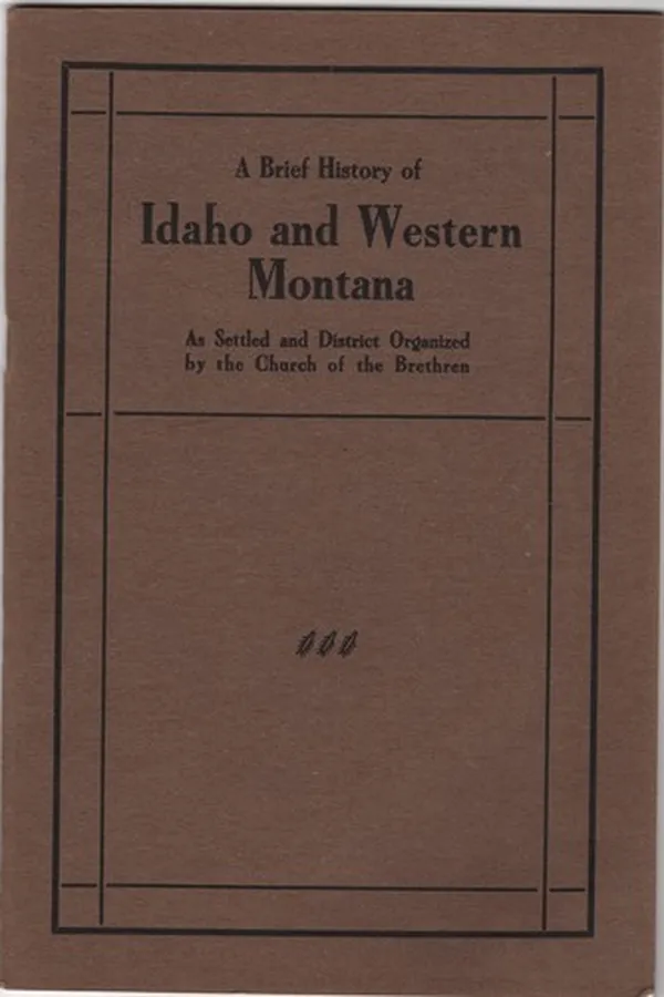 Capa de A brief history of Idaho and western Montana as settled and district organized by the Church of the Brethren