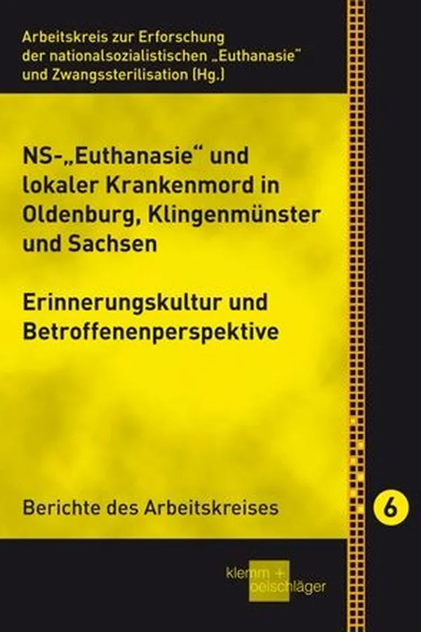 Capa de NS-"Euthanasie" und lokaler Krankenmord in Oldenburg, Klingenmünster und Sachsen