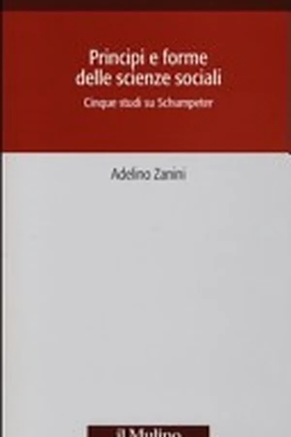Capa de Principi e forme delle scienze sociali. Cinque studi su Schumpeter