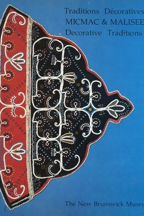Capa de Micmac & Maliseet Decorative Traditions / Traditions Décoratives Micmac & Maliseet