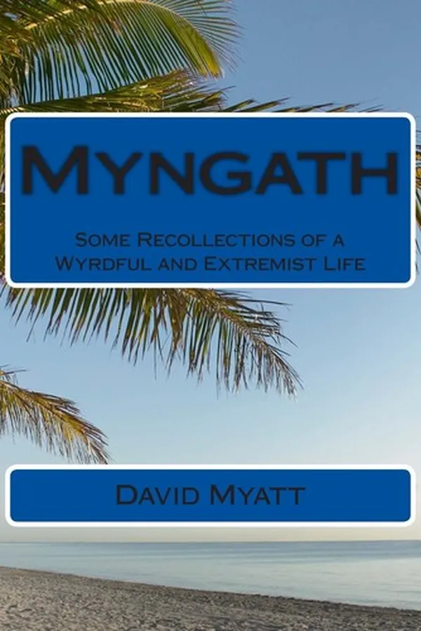 Capa de Myngath - Some Recollections of a Wyrdful and Extremist Life