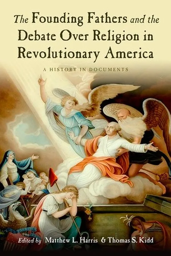 Capa de The founding fathers and the debate over religion in revolutionary America