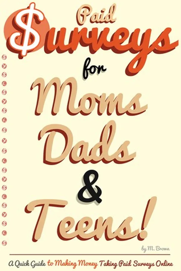 Capa de Paid Surveys for Moms Dads & Teens - A Quick Guide to Making Money Taking Paid Surveys Online