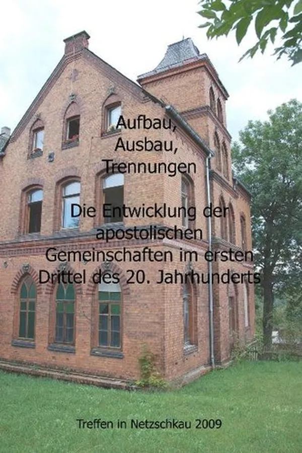 Capa de Aufbau, Ausbau, Trennungen – Die Entwicklung der apostolischen Gemeinschaften im ersten Drittel des 20. Jahrhunderts