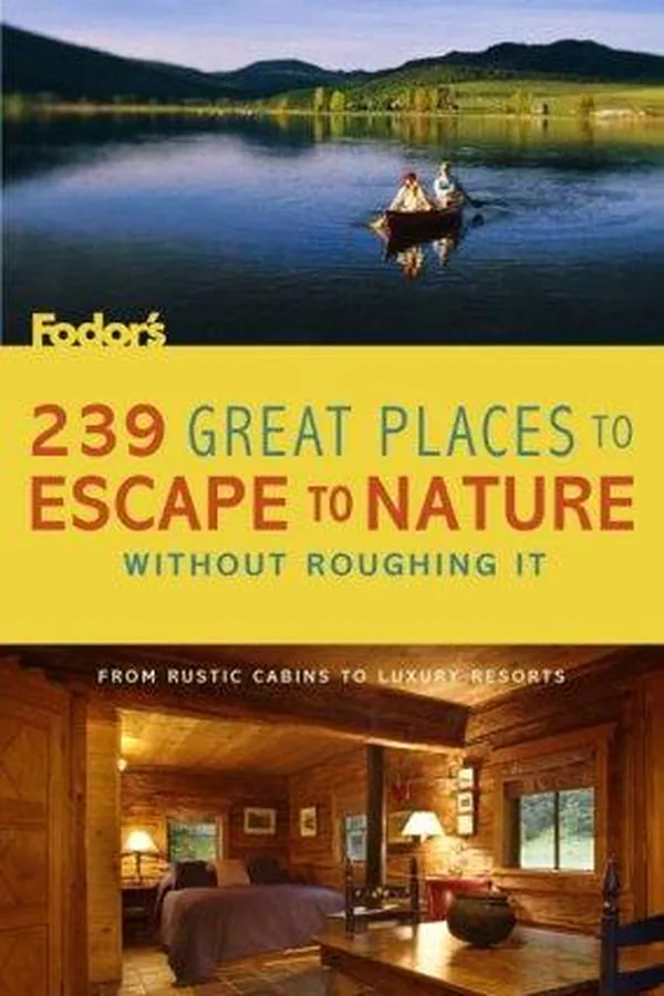 Capa de 239 Great Places to Escape to Nature Without Roughing It