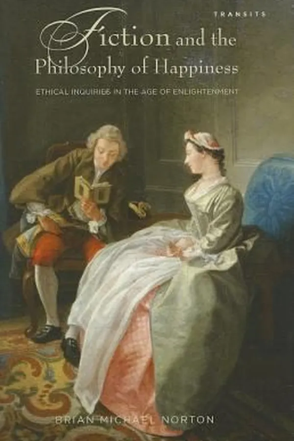 Capa de Fiction And The Philosophy Of Happiness Ethical Inquiries In The Age Of Enlightenment