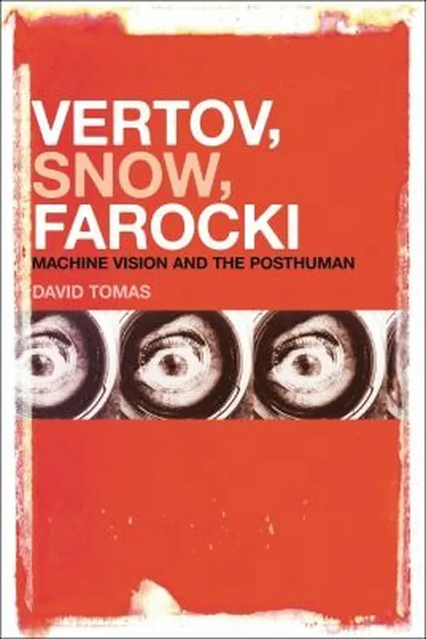 Capa de Vertov Snow Farocki Machine Vision And The Posthuman