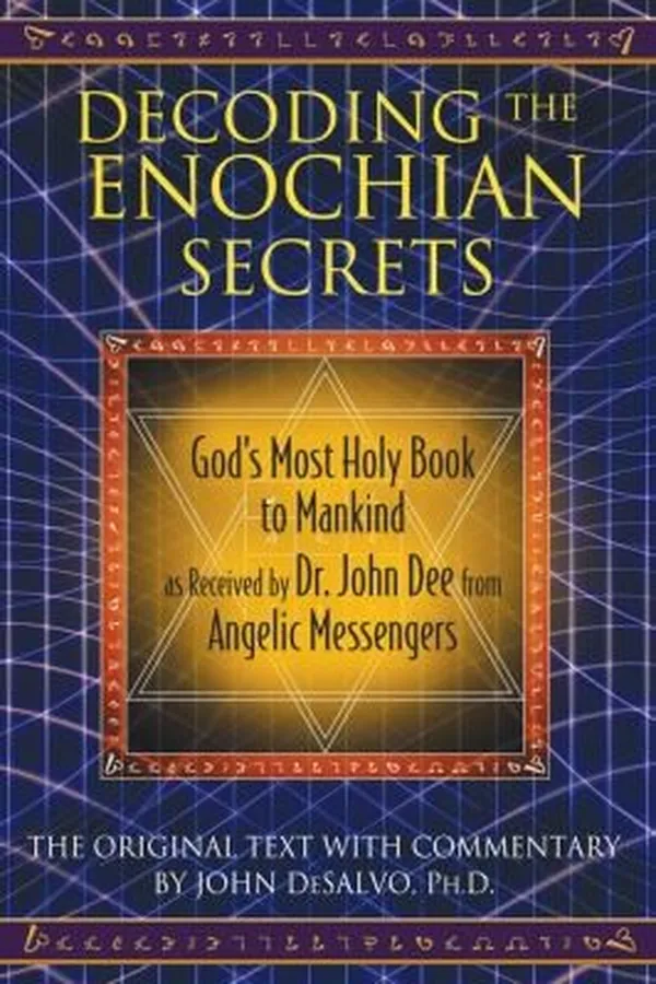 Capa de Decoding The Enochian Secrets Gods Most Holy Book To Mankind As Received By Dr John Dee From Angelic Messengers The Original Text With Commentary