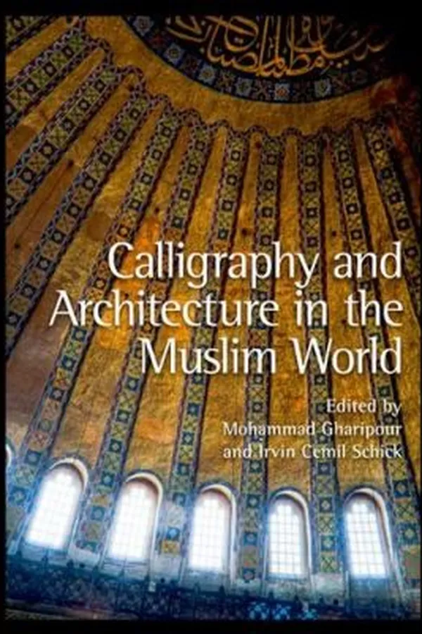 Capa de Calligraphy And Architecture In The Muslim World
