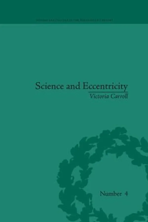 Capa de Science And Eccentricity Collecting Writing And Performing Science For Early Nineteenthcentury Audiences