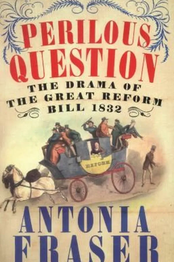 Capa de Perilous Question The Drama Of The Great Reform Bill 1832