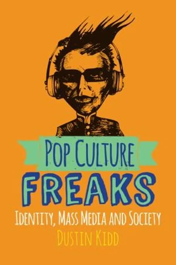 Capa de Pop Culture Freaks Identity Mass Media And Society