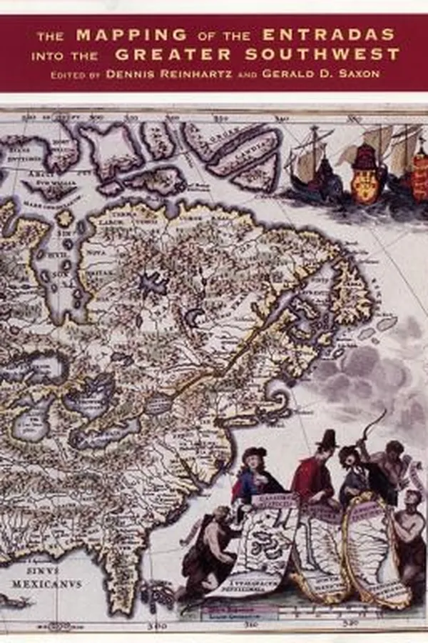 Capa de The Mapping Of The Entradas Into The Greater Southwest Symposium Papers Based On The Symposium Entrada The First Century Of Mapping The Greater Southwest Held At The University Of Texas At Arlington On February 20 1992