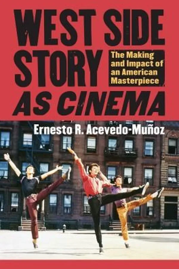 Capa de West Side Story As Cinema The Making And Impact Of An American Masterpiece