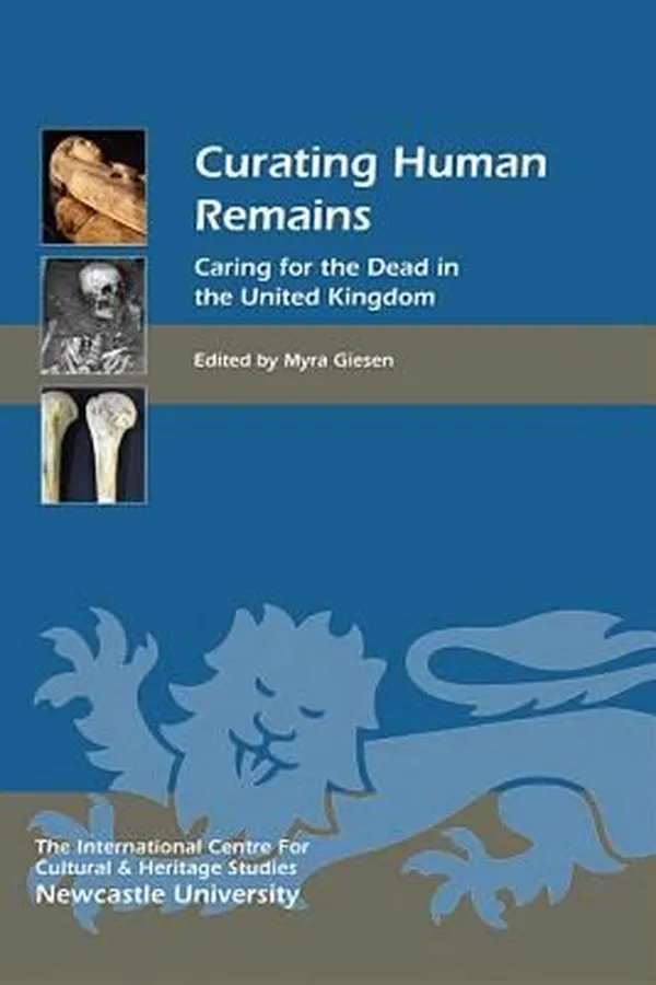Capa de Curating Human Remains Caring For The Dead In The United Kingdom
