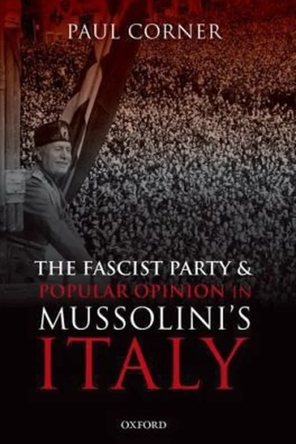 Capa de The Fascist Party And Popular Opinion In Mussolinis Italy Why Fascism Failed