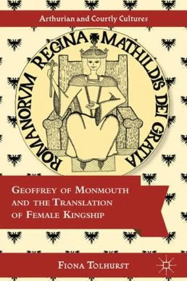 Capa de Geoffrey Of Monmouth And The Translation Of Female Kingship