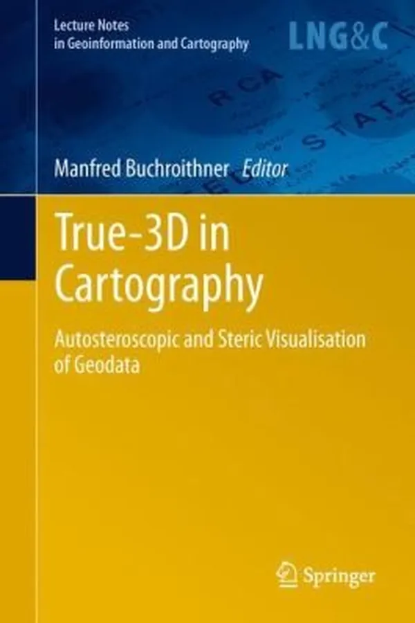 Capa de True3d In Cartography Autosteroscopic And Steric Visualisation Of Geodata