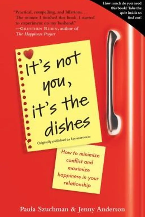 Capa de Its Not You Its The Dishes How To Minimize Conflict And Maximize Happiness In Your Relationship