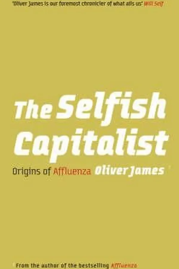 Capa de The Selfish Capitalist Origins Of Affluenza