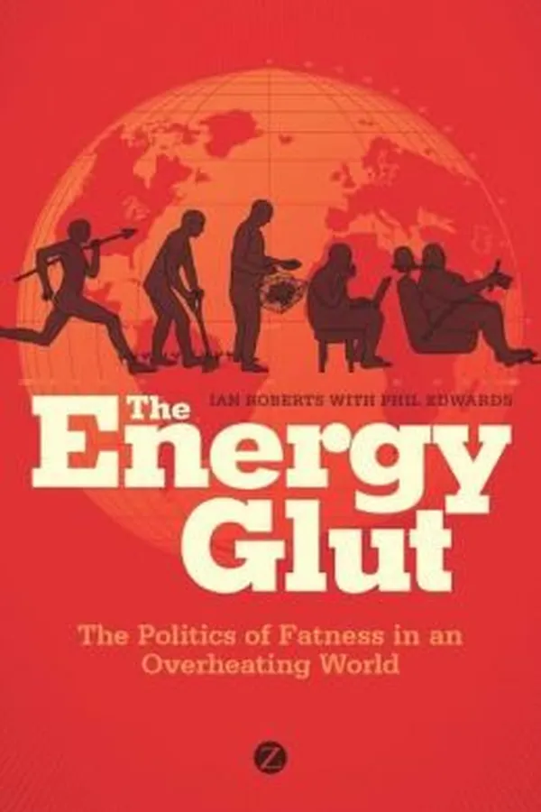 Capa de The Energy Glut Climate Change And The Politics Of Fatness