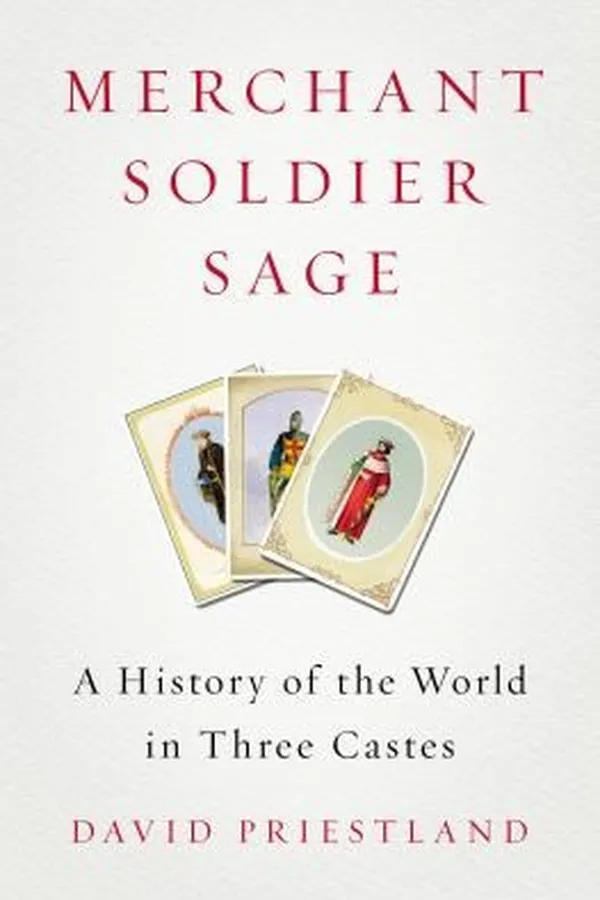 Capa de Merchant Soldier Sage A History Of The World In Three Castes