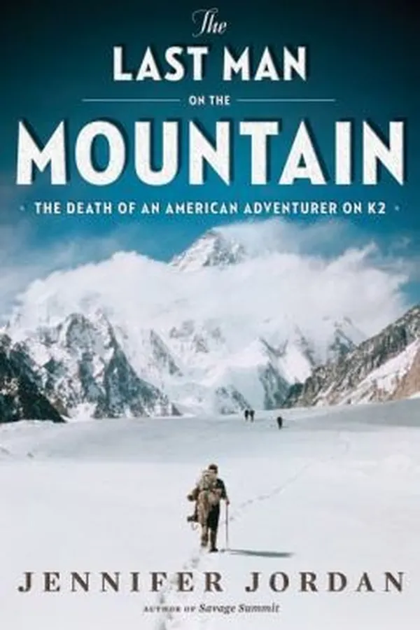 Capa de The Last Man On The Mountain The Death Of An American Adventurer On K2